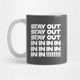 Stay Out, Stay Out, Stay Out, In, In, In! Funny F1 Quote Design Mug